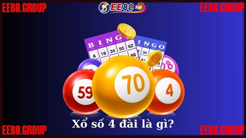 Xổ số 4 đài là gì?